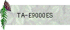 TA-E9000ES
