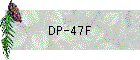 DP-47F